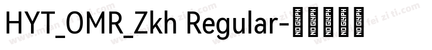 HYT_OMR_Zkh Regular字体转换